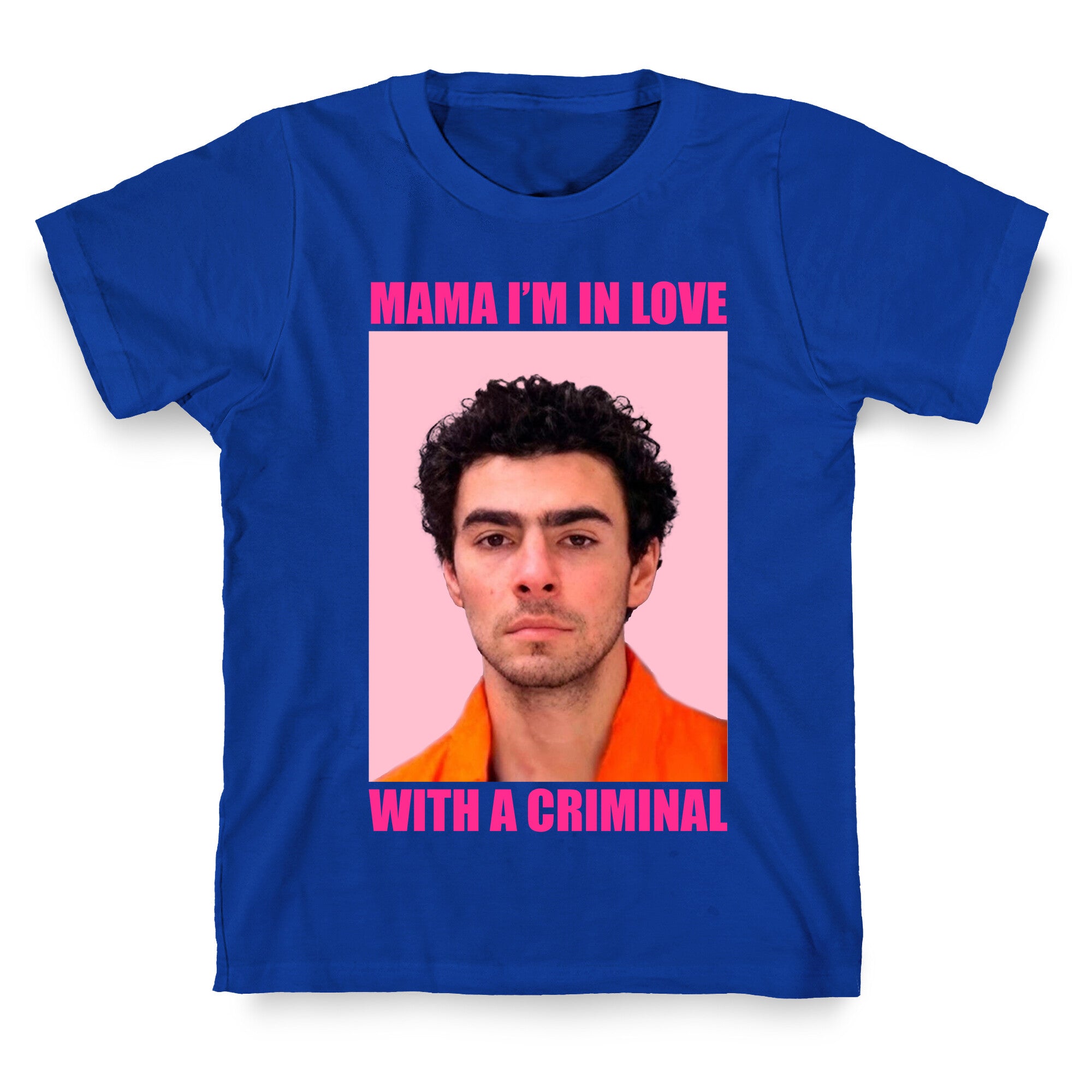 Luigi Mangione Mama Im In Love With A Criminal Valentines Day T-Shirt